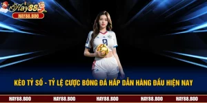 Kèo Tỷ Số  - Tỷ Lệ Cược Bóng Đá Hấp Dẫn Hàng Đầu Hiện Nay